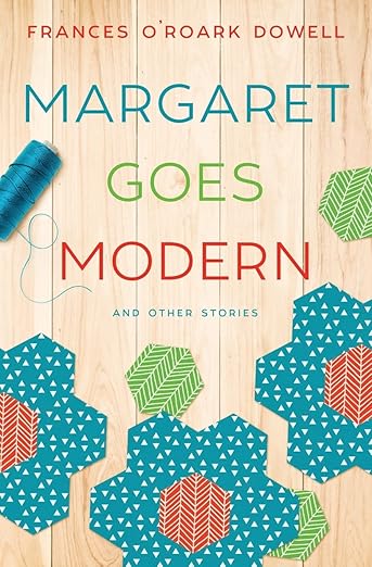 Frances O'Roark Dowell - Margaret Goes Modern and other stories