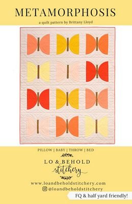 Patterns: Metamorphosis Quilt by Lo & Behold Stitchery